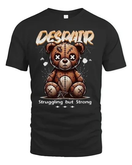 Despair Teddy Struggling but Strong Tee - black t-shirt on white background