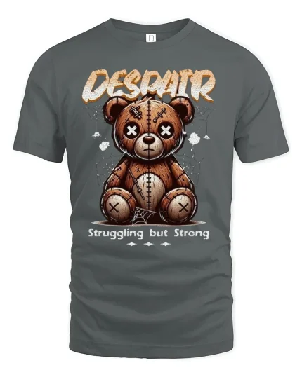 Despair Teddy Struggling but Strong Tee - gray t-shirt on white background