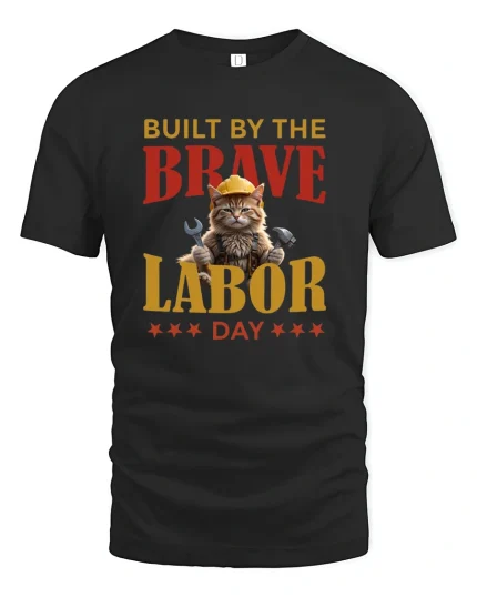 Built By The Brave Labor Day Cat T-Shirt - black t-shirt on white background