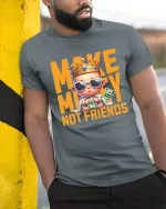 Make Money Not Friends T-Shirt - model leaning on yellow-black pole, wearing Gray T-shirt, hand in pocket