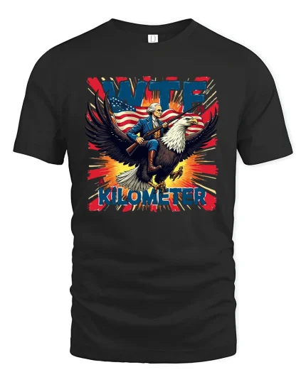 WTF Is A Kilometer Funny Patriotic T-shirt - black t-shirt on white background