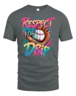 Respect The Drip Baseball Funny T-Shirt - gray t-shirt on white background