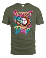 Respect The Drip Baseball Funny T-Shirt - military green t-shirt on white background