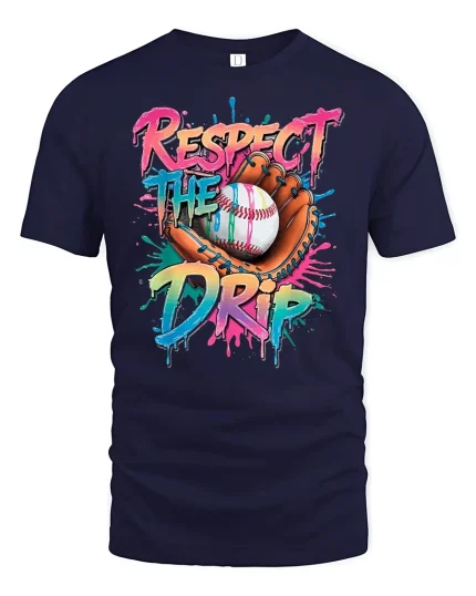 Respect The Drip Baseball Funny T-Shirt - navy t-shirt on white background