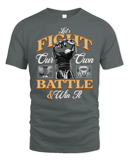 Fight Your Own Battle Motivational T-Shirt - gray t-shirt on white background