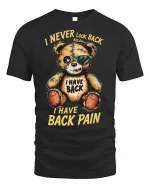 Funny Teddy Bear Back Pain Quote Tee - black t-shirt on white background