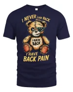Funny Teddy Bear Back Pain Quote Tee - navy t-shirt on white background