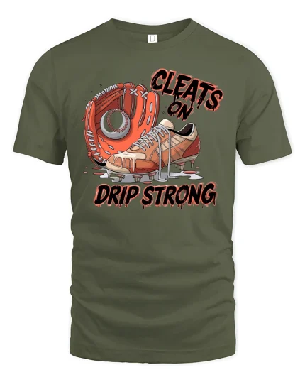 Baseball Cleats Drip Strong T-Shirt - military green t-shirt on white background
