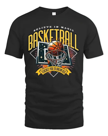 Basketball Believe in Magic T-Shirt Dream Big Design - black t-shirt on white background