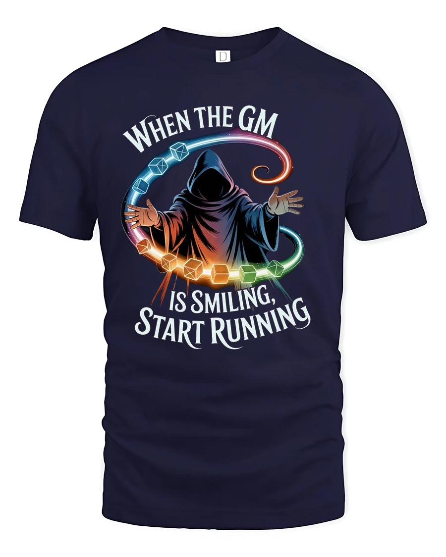 When the GM Is Smiling Funny RPG Gamer Tee - 1 When the GM Is Smiling Funny RPG Gamer Tee - navy t-shirt on white background