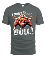 I Dont Give A Bull Bold Attitude Graphic Tee With Power Art - gray t-shirt on white background