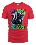 Too Small To Care Funny Skunk Graphic Tee With Cool Attitude - red t-shirt on white background