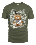 Funny Rich Teddy Bear Money Graphic Tee With Bold Street Humor - military green t-shirt on white background