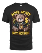 Make Money Not Friends Teddy Bear Graphic T Shirt Bold Style - black t-shirt on white background