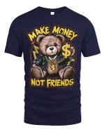 Make Money Not Friends Teddy Bear Graphic T Shirt Bold Style - navy t-shirt on white background