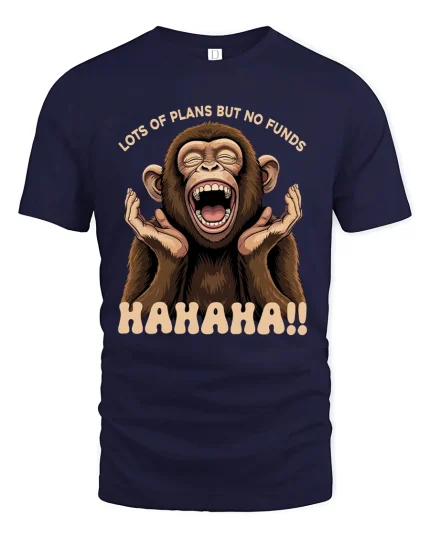 Lots Of Plans But No Funds Monkey Laugh Graphic Tee Shirt - navy t-shirt on white background