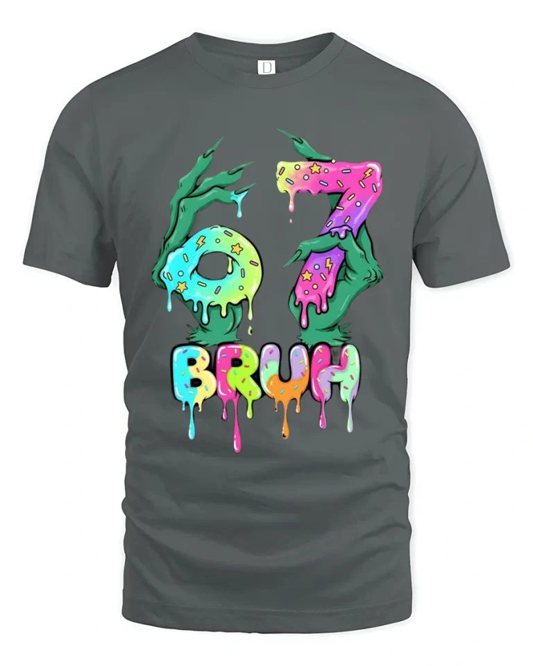 67 Bruh Dripping Donut Style Funny Street Art Graphic Tshirt - gray t-shirt on white background