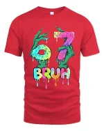 67 Bruh Dripping Donut Style Funny Street Art Graphic Tshirt - red t-shirt on white background