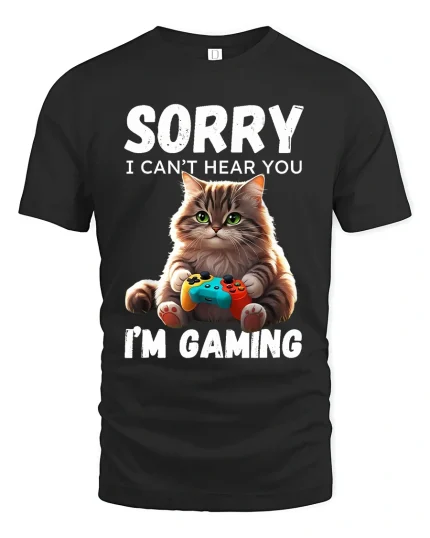 Sorry I Cant Hear You Im Gaming Cat Gamer Tshirt Funny - black t-shirt on white background