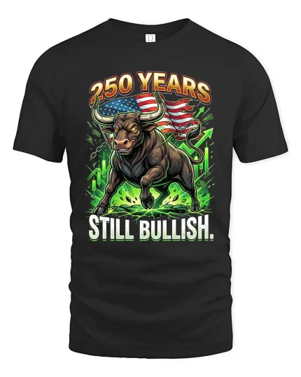 250 Years Still Bullish American Bull Market Graphic Tee Tshirt - black t-shirt on white background
