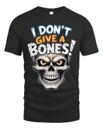 I Dont Give A Bones Funny Skull Attitude Graphic Tee Tshirt - black t-shirt on white background