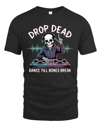 Drop Dead Skeleton DJ Graphic T Shirt Dance Till Bones - black t-shirt on white background