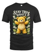 Stay Tru Whats Teddy Bear Money Graphic T Shirt - black t-shirt on white background