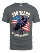 250 Years Of Sharp Opinions Raven Patriotic T Shirt - gray t-shirt on white background
