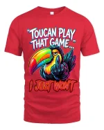 Toucan Play That Game Funny Bold Attitude Graphic T Shirt - red t-shirt on white background