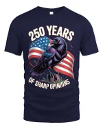 250 Years Of Sharp Opinions Raven Patriotic T Shirt - navy t-shirt on white background