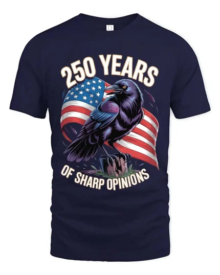 250 Years Of Sharp Opinions Raven Patriotic T Shirt - navy t-shirt on white background