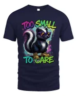 Too Small To Care Funny Skunk Cool Graphic T Shirt Attitude - navy t-shirt on white background