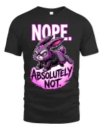 Funny Angry Bunny Nope Absolutely Not T Shirt Attitude Tee - black t-shirt on white background