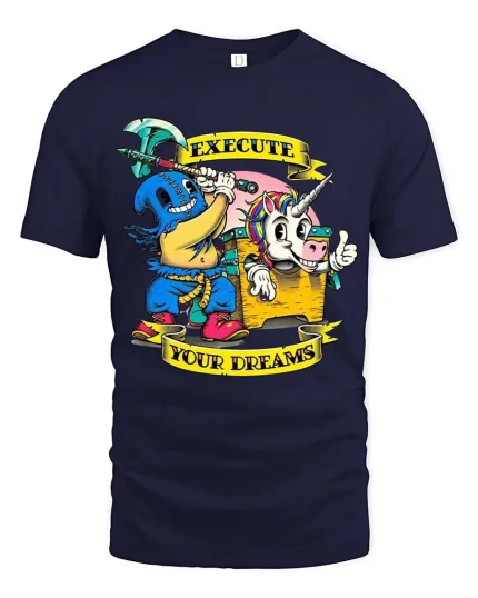 Execute Your Dreams T Shirt Funny Dark Humor Cartoon Art - navy t-shirt on white background