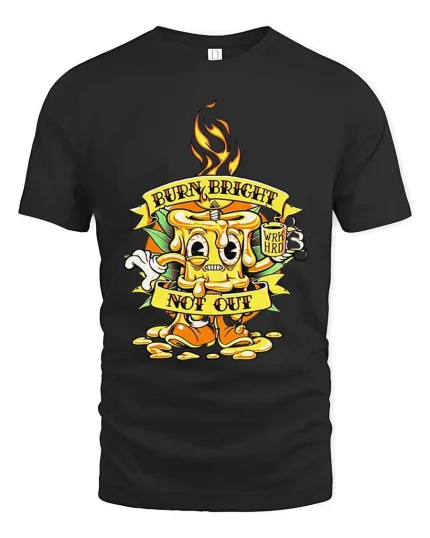 Burn Bright Not Out Candle Graphic T Shirt Funny Motivational Art - black t-shirt on white background