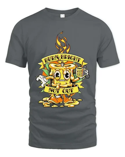 Burn Bright Not Out Candle Graphic T Shirt Funny Motivational Art - gray t-shirt on white background