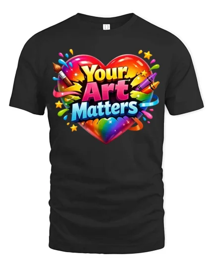 Your Art Matters Colorful Heart Creative Graphic T Shirt - black t-shirt on white background