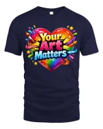 Your Art Matters Colorful Heart Creative Graphic T Shirt - navy t-shirt on white background