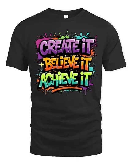 Create Believe Achieve Motivational Color Splash Graphic T-Shirt - black t-shirt on white background