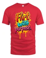 Flirt With Purpose Bold Colorful Drip Typography Tshirt - red t-shirt on white background