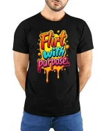 Flirt With Purpose Bold Colorful Drip Typography Tshirt - model wearing black tee with hands behind back