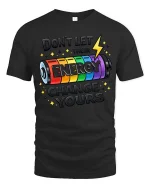 Dont Let Their Energy Change Yours Graphic T-Shirt Tee - black t-shirt on white background