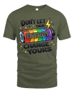 Dont Let Their Energy Change Yours Graphic T-Shirt Tee - military green t-shirt on white background