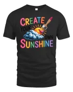 Create Your Own Sunshine Graphic T-Shirt Positive Art Tee - black t-shirt on white background