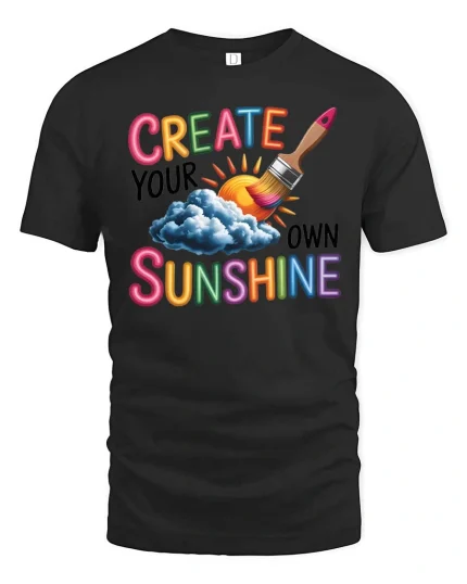 Create Your Own Sunshine Graphic T-Shirt Positive Art Tee - black t-shirt on white background