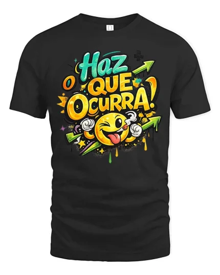 Haz Que Ocurra Smile Graphic Motivational Tshirt Fun Style - black t-shirt on white background