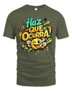 Haz Que Ocurra Smile Graphic Motivational Tshirt Fun Style - military green t-shirt on white background
