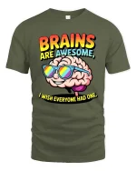 Brains Are Awesome Funny Smart Humor Graphic T Shirt - military green t-shirt on white background