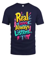 Real Love Always Listens Colorful Graffiti T Shirt Style - navy t-shirt on white background
