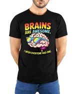 Brains Are Awesome Funny Smart Humor Graphic T Shirt - model wearing black tee with hands behind back